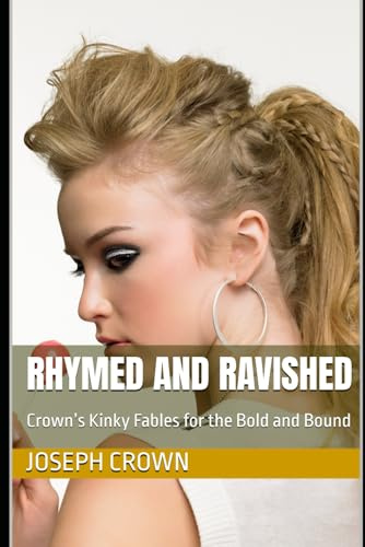 Rhymed and Ravished: Crown’s Kinky Fables for the Bold and Bound