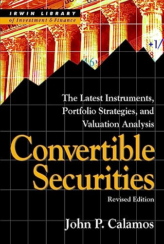 CONVERTABLE SECURITIES 2E: The Latest Instruments, Portfolio Strategies, and Valuation Analysis (Irwin Library of Investment & Finance)