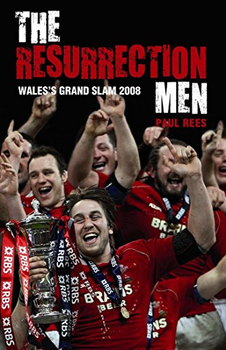 The Resurrection Men: Wales' Grand Slam 2008