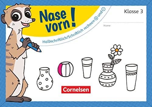 Nase vorn! - Mathematik - Übungshefte - 3. Schuljahr: Halbschriftlich/Schriftlich rechnen: plus und minus - Übungsheft