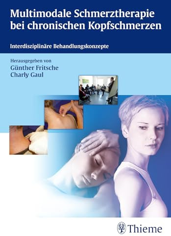 Multimodale Schmerztherapie bei chronischen Kopfschmerzen: Interdisziplinäre Behandlungskonzepte
