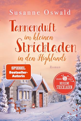 Tannenduft im kleinen Strickladen in den Highlands: Roman | Mit kreativen Strickanleitungen | Winter, Wolle und Alpakas | SPIEGEL-Bestsellerautorin (Der kleine Strickladen, Band 6)