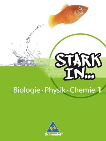 Stark in Biologie/Physik/Chemie - Ausgabe 2008: Schülerband 1: Schulbuch 1