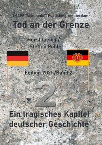 Tod an der Grenze: ein tragisches Kapitel deutscher Geschichte Band 2