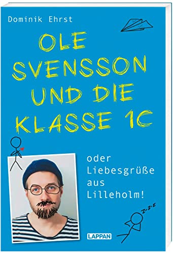 Ole Svensson und die Klasse 1c oder Liebesgrüße aus Lilleholm: Die Känguru-Chroniken treffen auf Bastian Bielendorfer: Skurrile Anekdoten aus dem Alltag eines Grundschullehrers