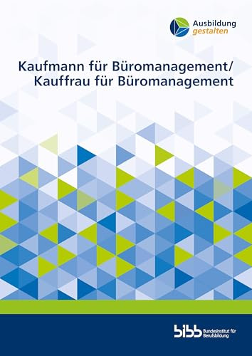 Kaufmann für Büromanagement Kauffrau für Büromanagement (Ausbildung gestalten)
