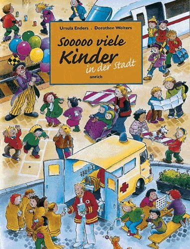 Sooo viele Kinder in der Stadt: - auf der Straße, dem Schulhof, der Baustelle, dem Weihnachtsmarkt, am Bahnhof und dem verschneiten Park. Ein Wimmelbuch über kindliche Gefühle