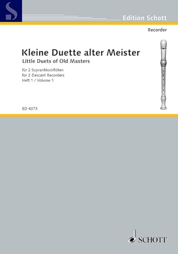 Kleine Duette alter Meister: Band 1. 2 Sopran-Blockflöten. Spielpartitur. (Edition Schott)
