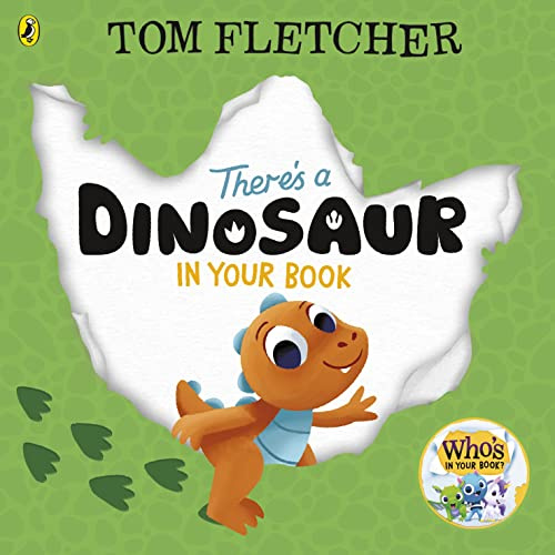 There's a Dinosaur in Your Book: An interactive board book for toddlers: 9 (Who's in Your Book?, 9)
