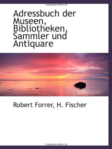 Adressbuch der Museen, Bibliotheken, Sammler und Antiquare