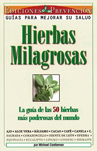Hierbas Milagrosas: La Guia de las 50 Hierbas Mas Poderosas del Mundo