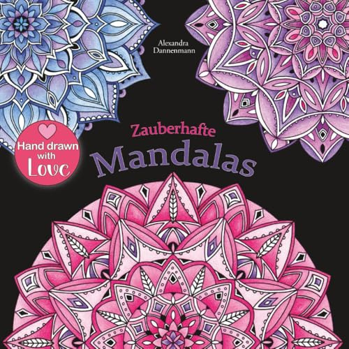 Zauberhafte Mandalas: Ausmalen und Entspannen, ein Malbuch für Erwachsene mit schwarzem Hintergrund (Stressabbau) (Zauberhafte Mandalas mit schwarzem Hintergrund, Band 1)