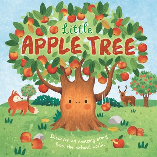 Little Apple Tree (An illustrated story about the life-cycle of an apple tree)