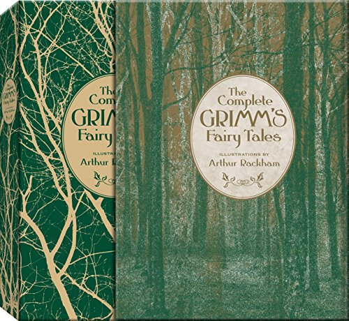 The Complete Grimm's Fairy Tales (2): Jacob & Wilhelm Grimm. Illustrated by Arthur Rackham (Knickerbocker Classics)