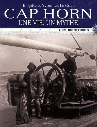 Cap Horn: Une vie, un mythe