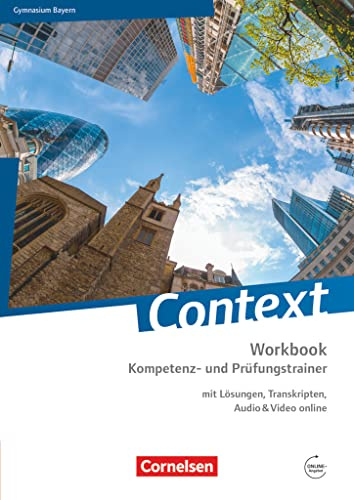 Context - Bayern - Ausgabe 2015: Kompetenz- und Prüfungstrainer - Workbook mit Lösungen, Transkripten, Audio & Video online