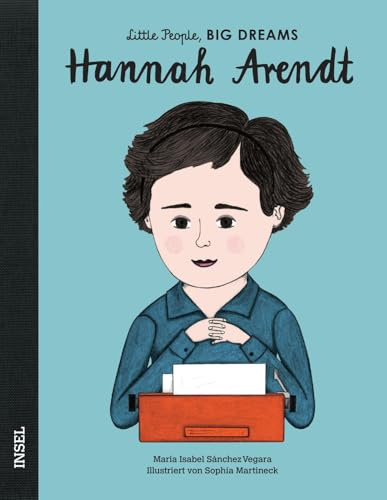 Hannah Arendt – Little People, BIG DREAMS (Deutsche Ausgabe): Kinderbuch ab 4 Jahre