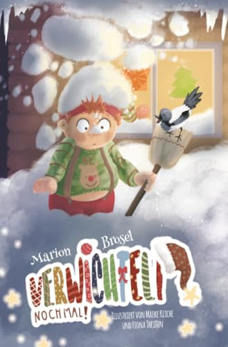 Verwichtelt noch mal!: Eine Adventsgeschichte in 24 Kapiteln (Taschenbuchausgabe mit schwarz-weiß Bildern, vereinfacht) (Geschichten über den Wichtel Harribert)