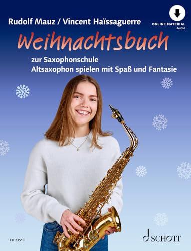 Weihnachtsbuch zur Saxophonschule: Altsaxophon spielen mit Spaß und Fantasie. Alt-Saxophon.
