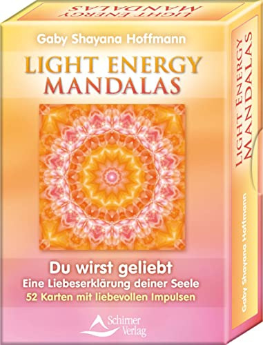 Light Energy Mandalas: Du wirst geliebt - Eine Liebeserklärung deiner Seele