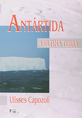 Antártida. A Última Terra