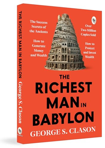 The Richest Man In Babylon: Financial Wisdom a Masterpiece on Money Management Financial Success Timeless Lessons Wealth-Building Strategies Financial ... Finance Book (Fingerprint Classics)