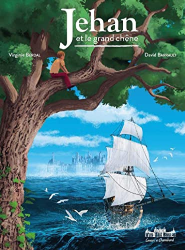 Jehan et le grand chêne: Contes de Chambord Tome 1