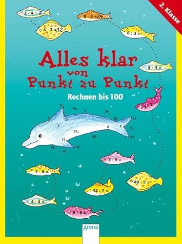 Rechnen bis 100 (Alles klar von Punkt zu Punkt - Ausmalblock)