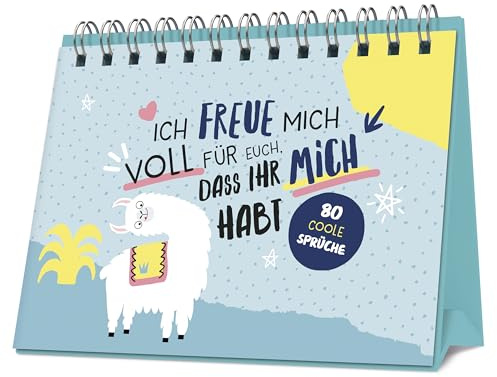 Ich freue mich voll für euch, dass ihr mich habt: 80 coole Sprüche I Praktischer Aufsteller