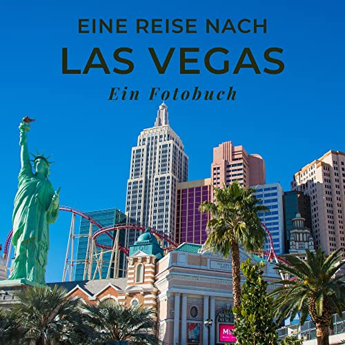 Eine Reise nach Las Vegas: Ein Fotobuch. Das perfekte Souvenir & Mitbringsel nach oder vor dem Urlaub. Statt Reiseführer, lieber diesen einzigartigen Bildband