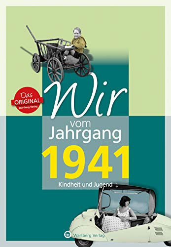 Wir vom Jahrgang 1941 - Kindheit und Jugend - Geschenkbuch zum 85. Geburtstag - Jahrgangsbuch mit Geschichten, Fotos und Erinnerungen mitten aus dem Alltag (Jahrgangsbände)