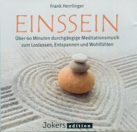 Einssein - Über 60 Minuten durchgängige Meditationsmusik zum Loslassen, Entspannen und Wohlfühlen - Jokers Edition [Audio-CD AA100-3026, Meditationsmusik, Entspannungsmusik, Klavier, div. Gitarren, Chor, Piano, Flöten, Bass, Meditation]
