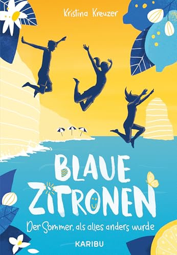 Blaue Zitronen – Der Sommer, als alles anders wurde: Ein Sommerroman ab 11 Jahren über Familie, Freundschaft und Selbstfindung
