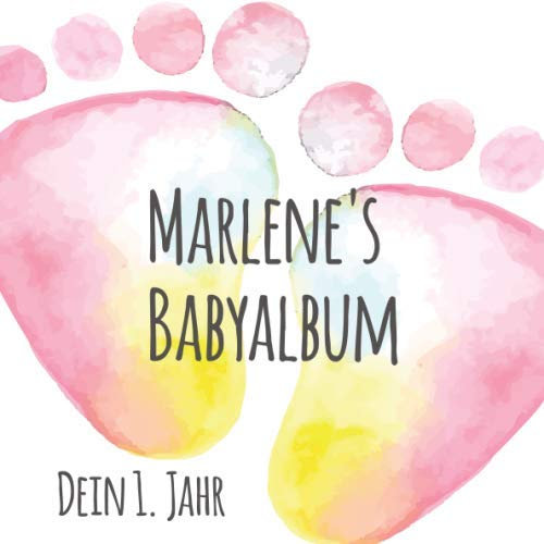 Marlene's Babyalbum - Dein 1. Jahr: Babyalbum zum Ausfüllen - Baby Tagebuch und Erinnerungsalbum für das erste Lebensjahr