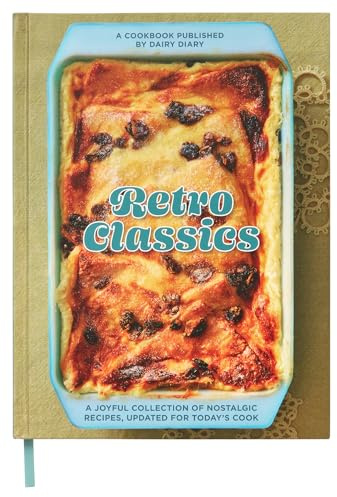 Retro Classics: A joyful collection of nostalgic recipes, updated for today's cook (Dairy Diary)