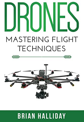 Drones: Mastering Flight Techniques: Volume 2
