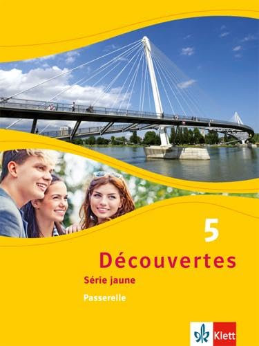 Découvertes 5. Série jaune - Passerelle: Schulbuch (fester Einband) 5. Lernjahr (Découvertes. Série jaune (ab Klasse 6). Ausgabe ab 2012)