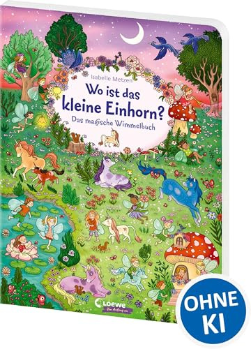 Wo ist das kleine Einhorn?: Das magische Wimmelbuch für Kinder ab 3 Jahren - Fördert Fantasie, Wahrnehmung und Aufmerksamkeit von Kindern (Loewe von Anfang an)