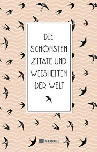 Die schönsten Zitate und Weisheiten der Welt