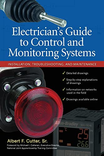 Electrician''s Guide to Control and Monitoring Systems: Installation, Troubleshooting, and Maintenance
