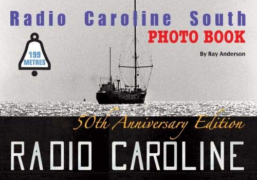 Radio Caroline South - Photo Book. 50th Anniversary Edition