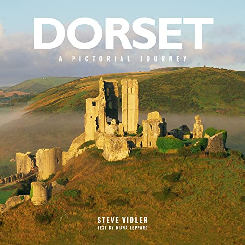 Dorset: A Pictorial Journey: A photographic journey through Dorset (Steve Vidler Pictorial Journeys)
