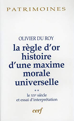 La Règle d'or Histoire d'une maxime morale universelle, 2
