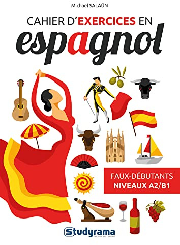 Cahier d'exercices en espagnol: Faux-débutants Niveaux A2-B1