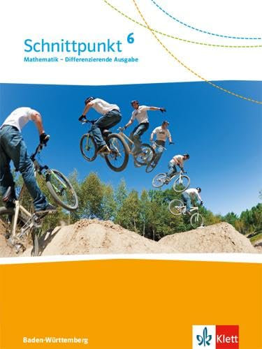 Schnittpunkt Mathematik 6. Differenzierende Ausgabe Baden-Württemberg: Schulbuch Klasse 6 (Schnittpunkt Mathematik. Differenzierende Ausgabe für Baden-Württemberg ab 2015)