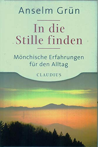 In die Stille finden: Mönchische Erfahrungen für den Alltag