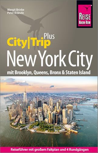 Reise Know-How Reiseführer New York City (CityTrip PLUS): Reiseführer New York mit den Boroughs Brooklyn, Queens, Bronx und Staten Island und mit großem Stadtplan, 4 Rundgängen und kostenloser Web-App