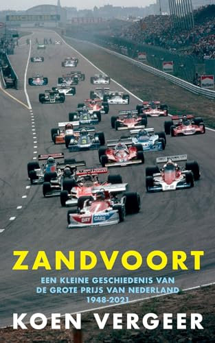 Zandvoort: een kleine geschiedenis van de Grote Prijs van Nederland 1948-2021