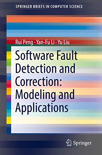Software Fault Detection and Correction: Modeling and Applications (SpringerBriefs in Computer Science)