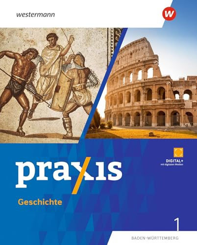 Praxis Geschichte - Ausgabe 2025 für Baden-Württemberg: Schulbuch 1